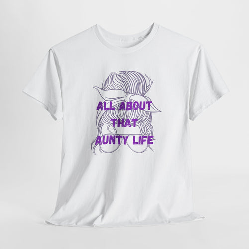 All About That Aunty Life T-Shirt
