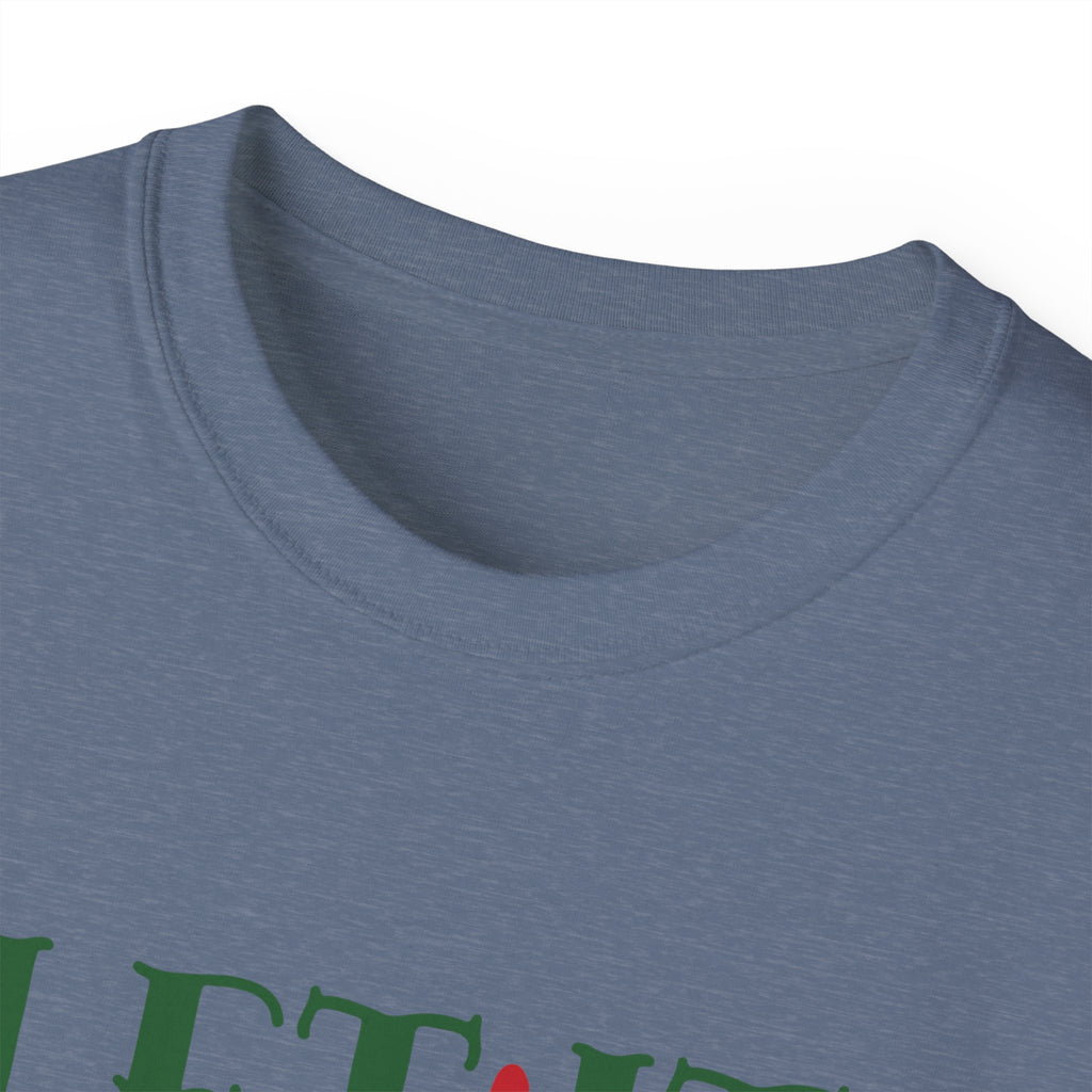 Festive Unisex Ultra Cotton Tee - 'Let It Snow Somewhere Else' Holiday Shirt