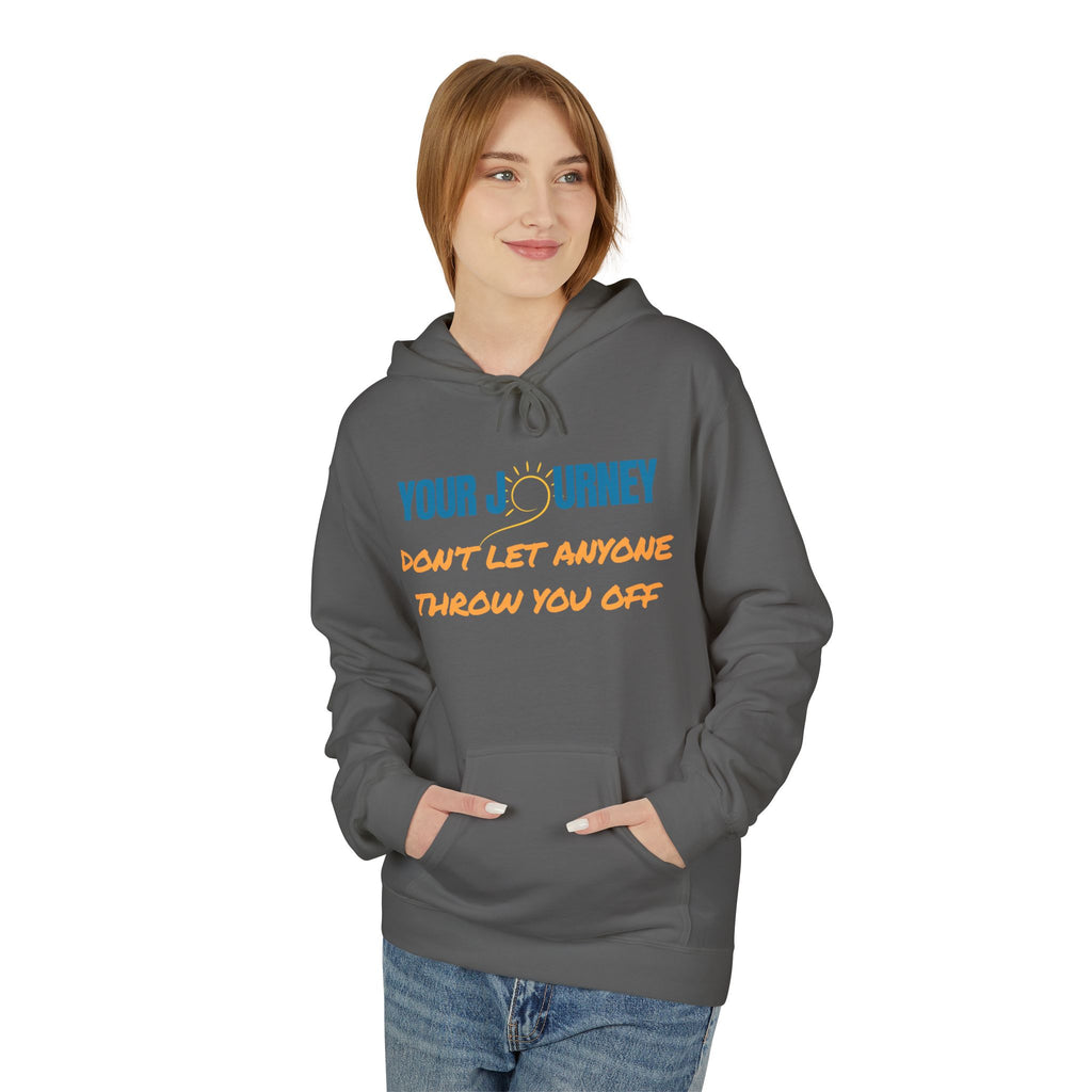 Hoodie — "Your Journey" Motivational Pullover (Don’t Let Anyone Throw You Off)