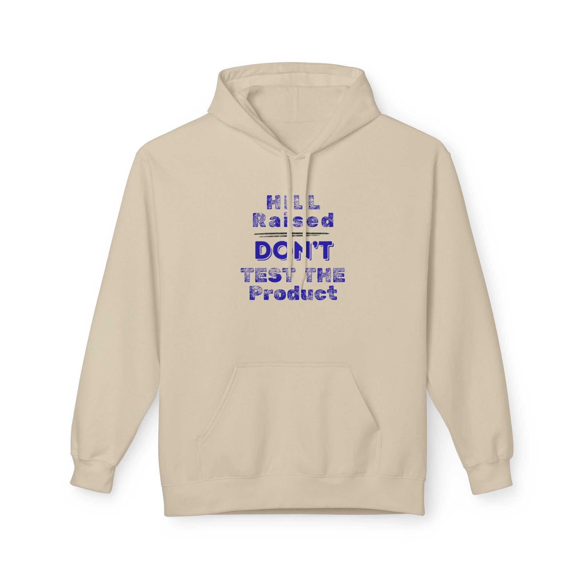 HILL Raised Don't Test The Product Hoodie