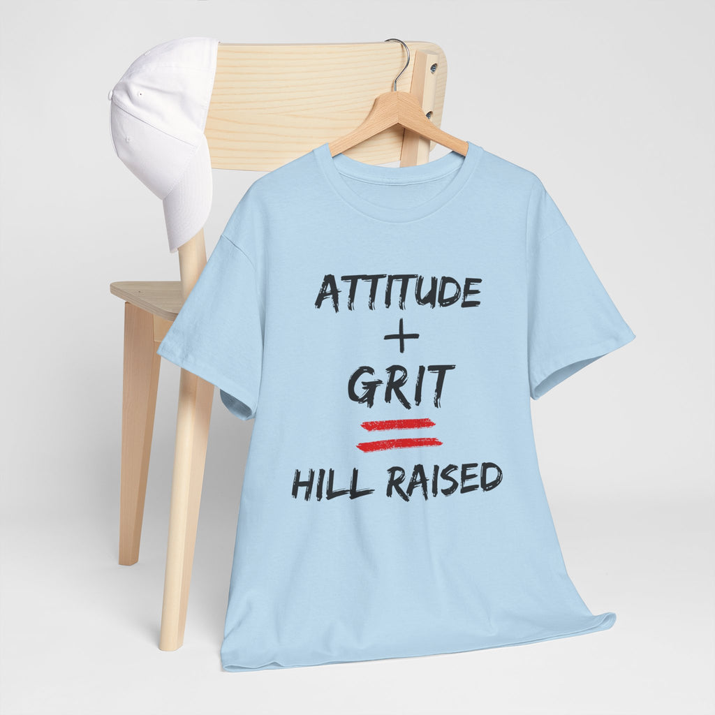 Hill Raised Tee — "Attitude + Grit" Graphic T-Shirt