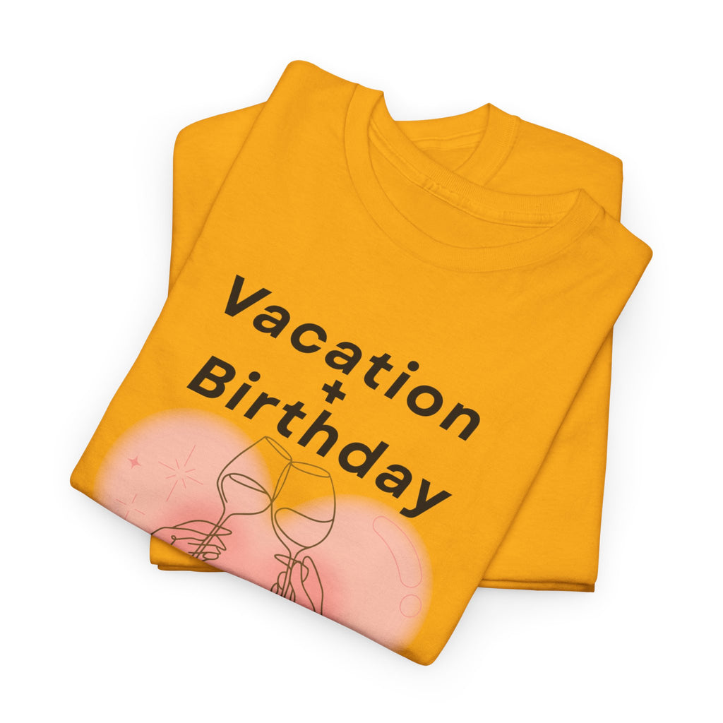 Vacation Birthday = Perfection T-Shirt