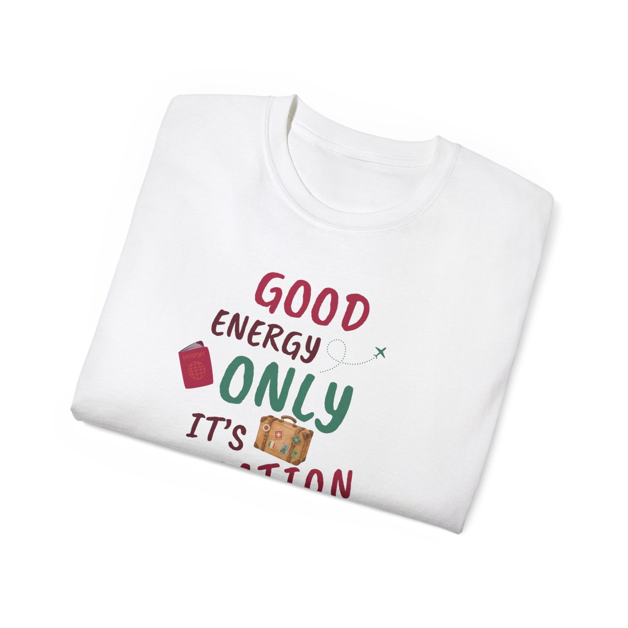 Good Energy Only – Vacation Time T-Shirt