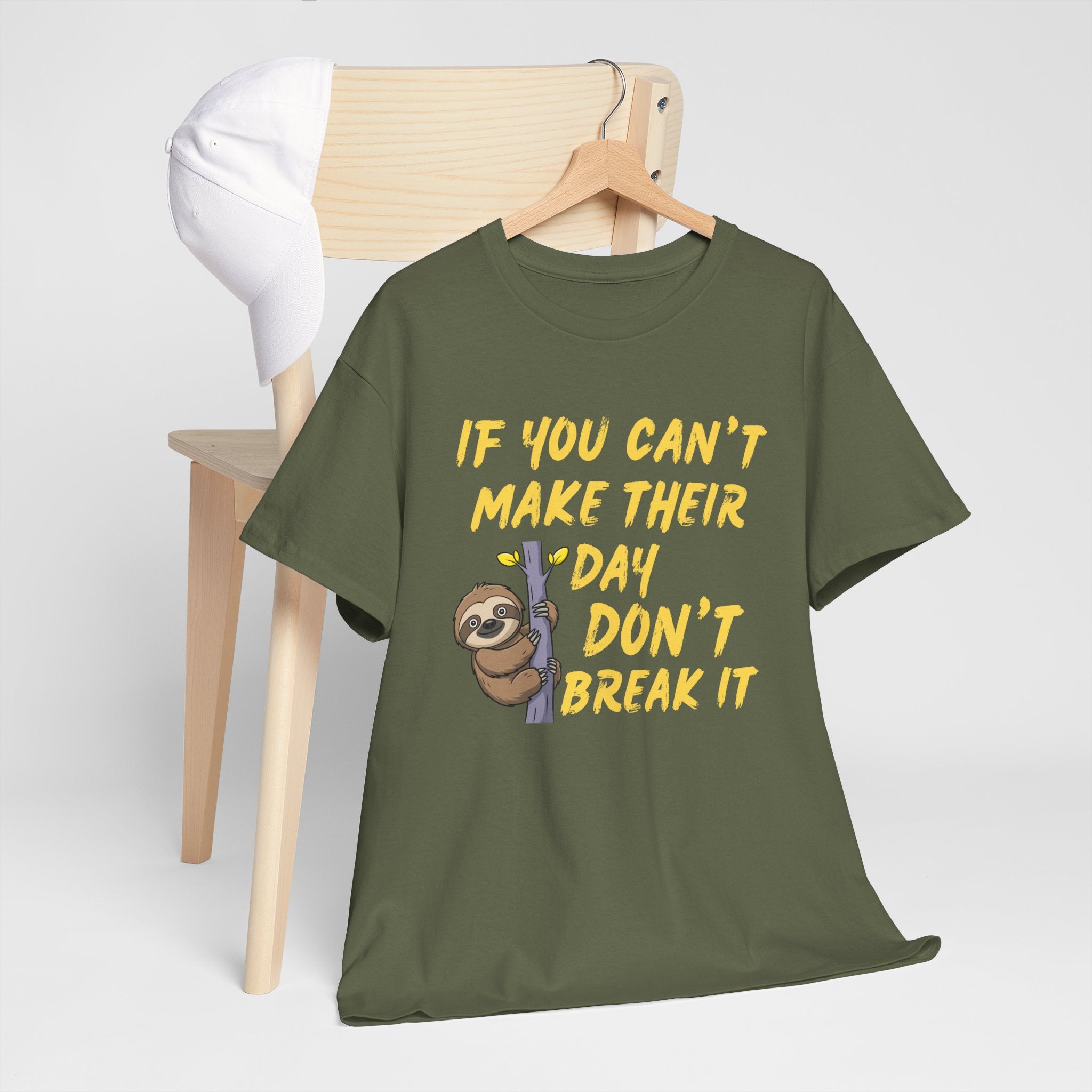 Sloth Graphic Tee — “If You Can't Make Their Day Don't Break It” Inspirational T‑Shirt