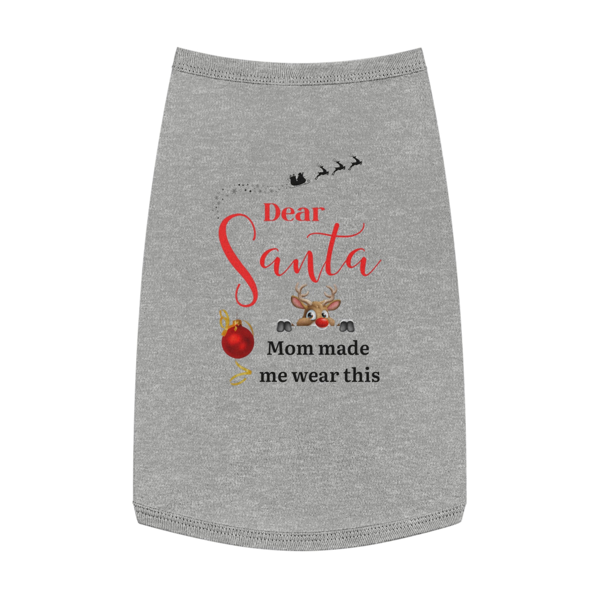 Dear Santa, Mom made...Festive Pet Tank Top for Holiday Cheer, Dog Holiday Apparel, Funny Pet Shirt, Christmas Pet Gift, Cute Holiday Fashion for Pets