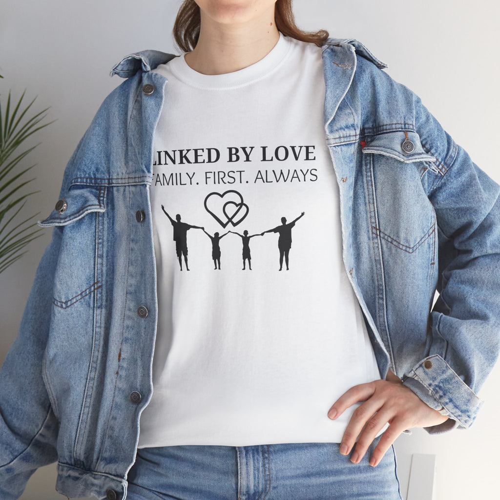 Linked By Love Family T-Shirt — "Family. First. Always." Matching Tee