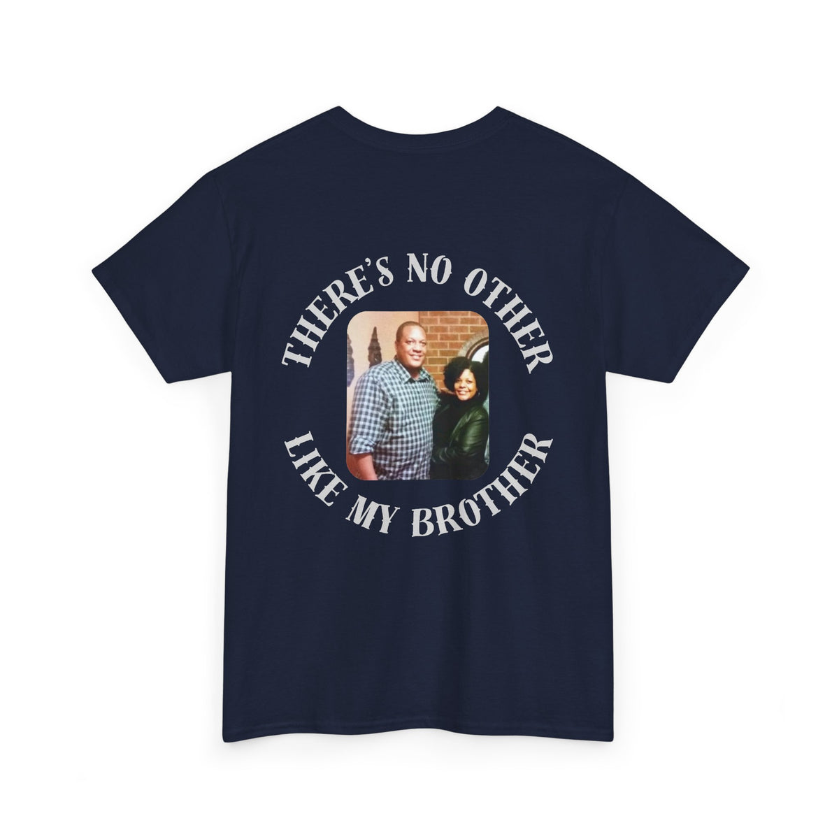 There's No Other Like My Brother T-Shirt — Personalized Photo Tribute Tee