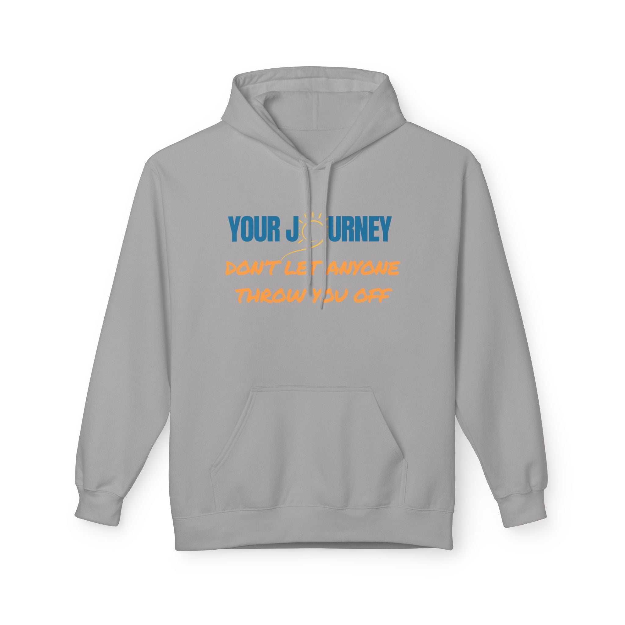 Hoodie — "Your Journey" Motivational Pullover (Don’t Let Anyone Throw You Off)