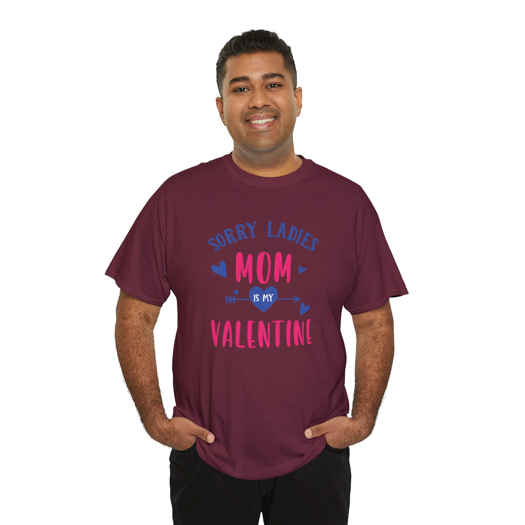 Valentine Tee — "Sorry Ladies Mom Is My Valentine" Cute Mom Valentine T-Shirt