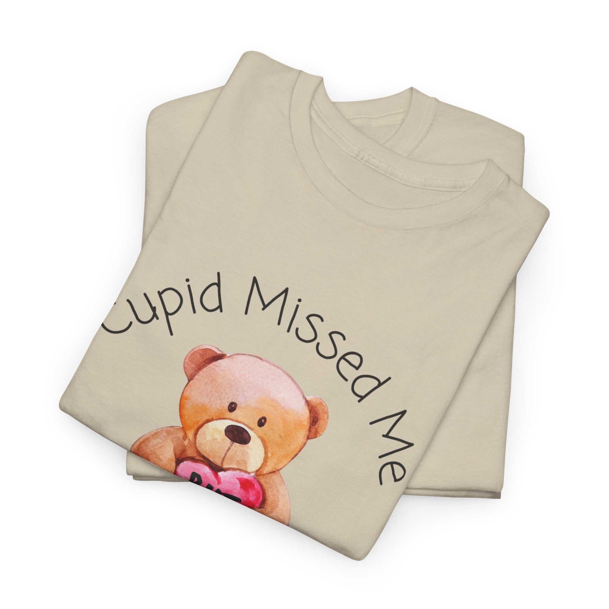 Valentine Teddy Tee - "Cupid Missed Me, I'm Still Winning" Cute Graphic T-Shirt