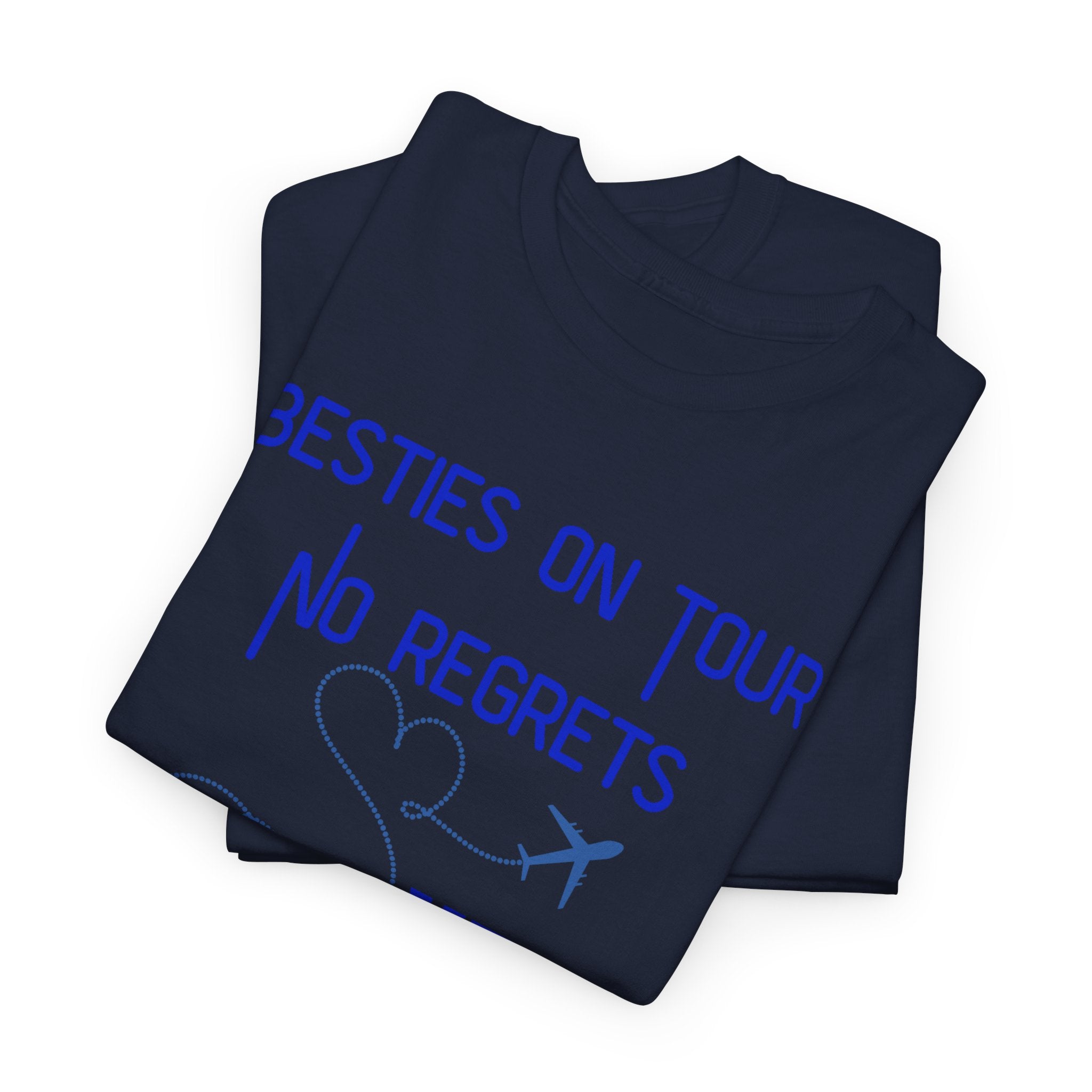 Besties On Tour T-Shirt - "No Regrets Yet" Travel Friends Tee