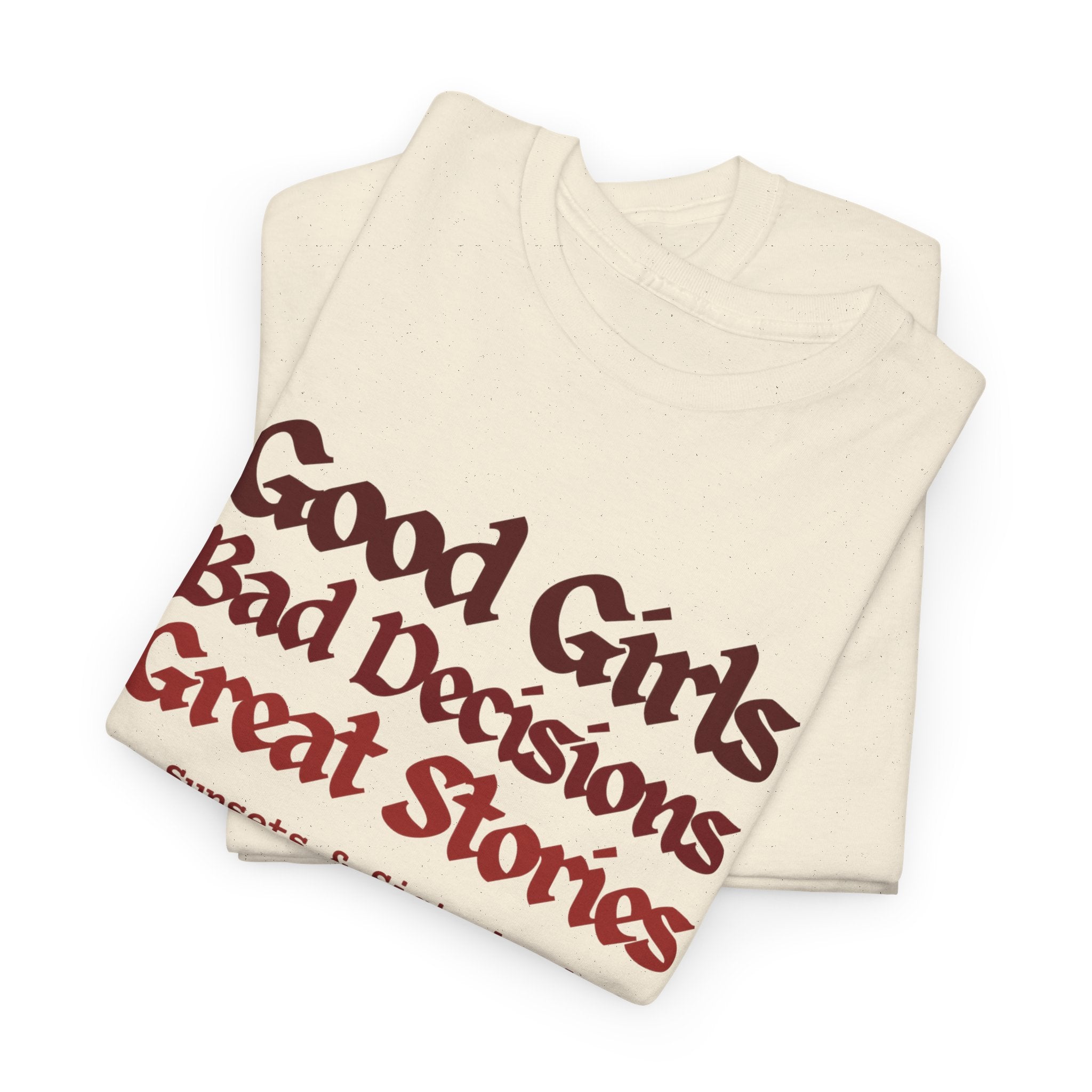 T-Shirt — “Good Girls, Bad Decisions, Great Stories” Vintage Lettering Tee