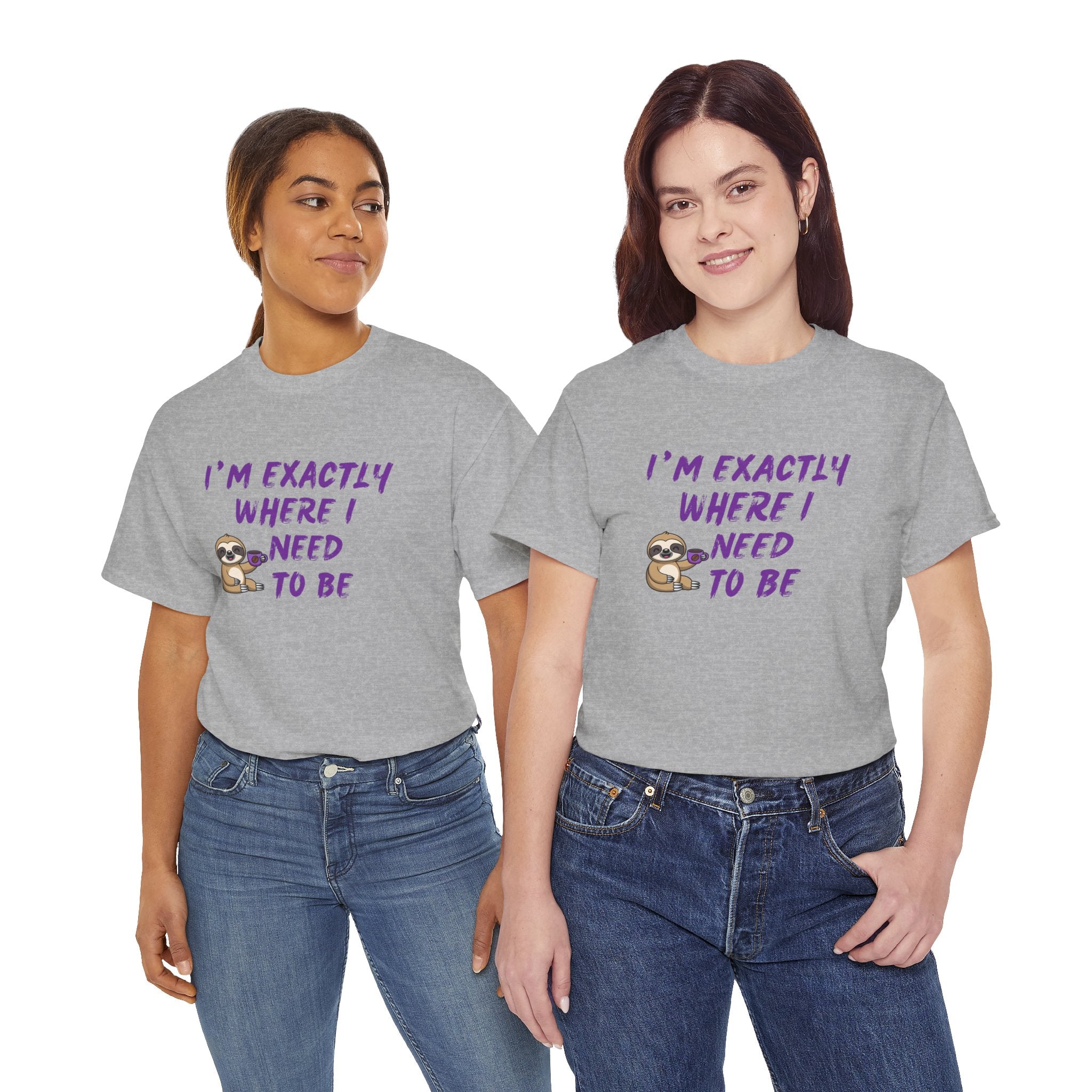 Sloth "I'm Exactly Where I Need to Be" Graphic Tee