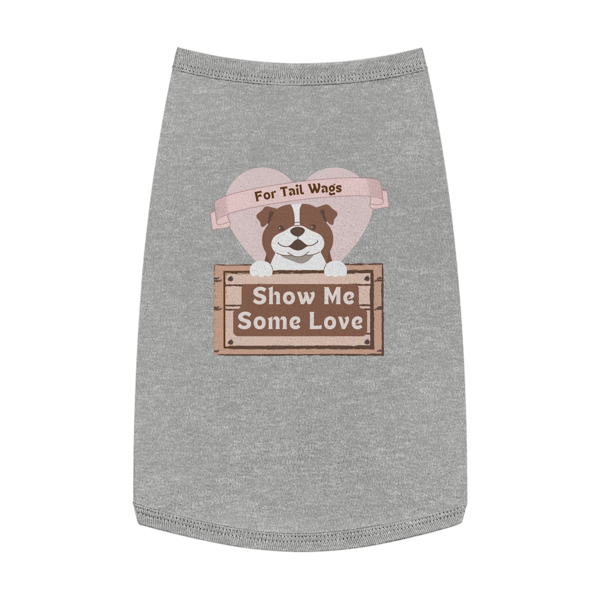 Pet Tank Top - "Show Me Some Love" Dog Graphic Tank for Tail-Wagging Pups