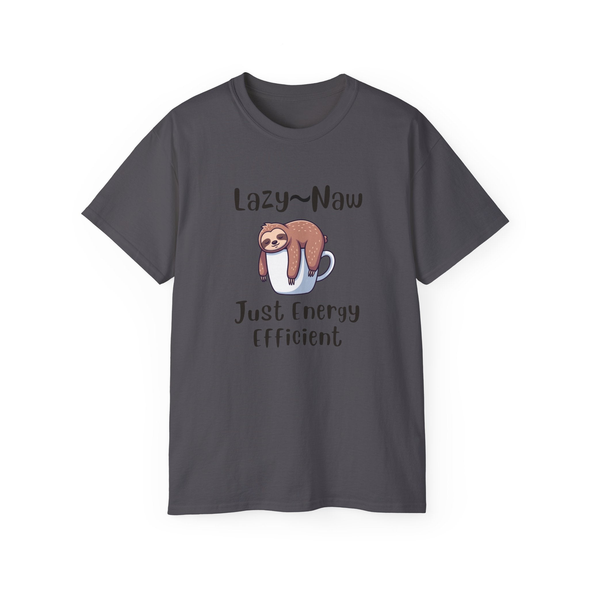 Sloth 'Lazy-Naw — Just Energy Efficient' T-Shirt