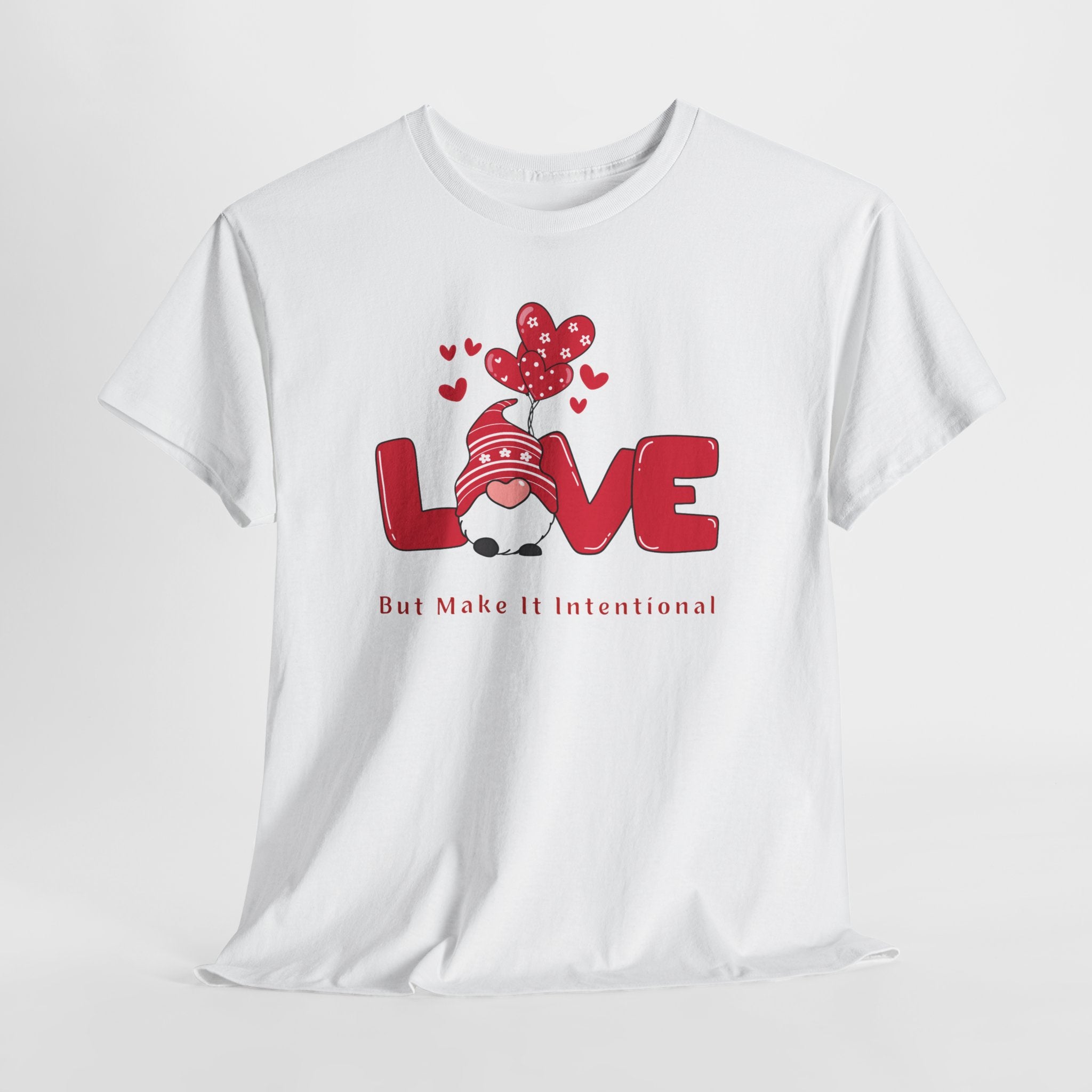 Love Heart T-Shirt — "Love" Graphic with "But Make It Intentional"