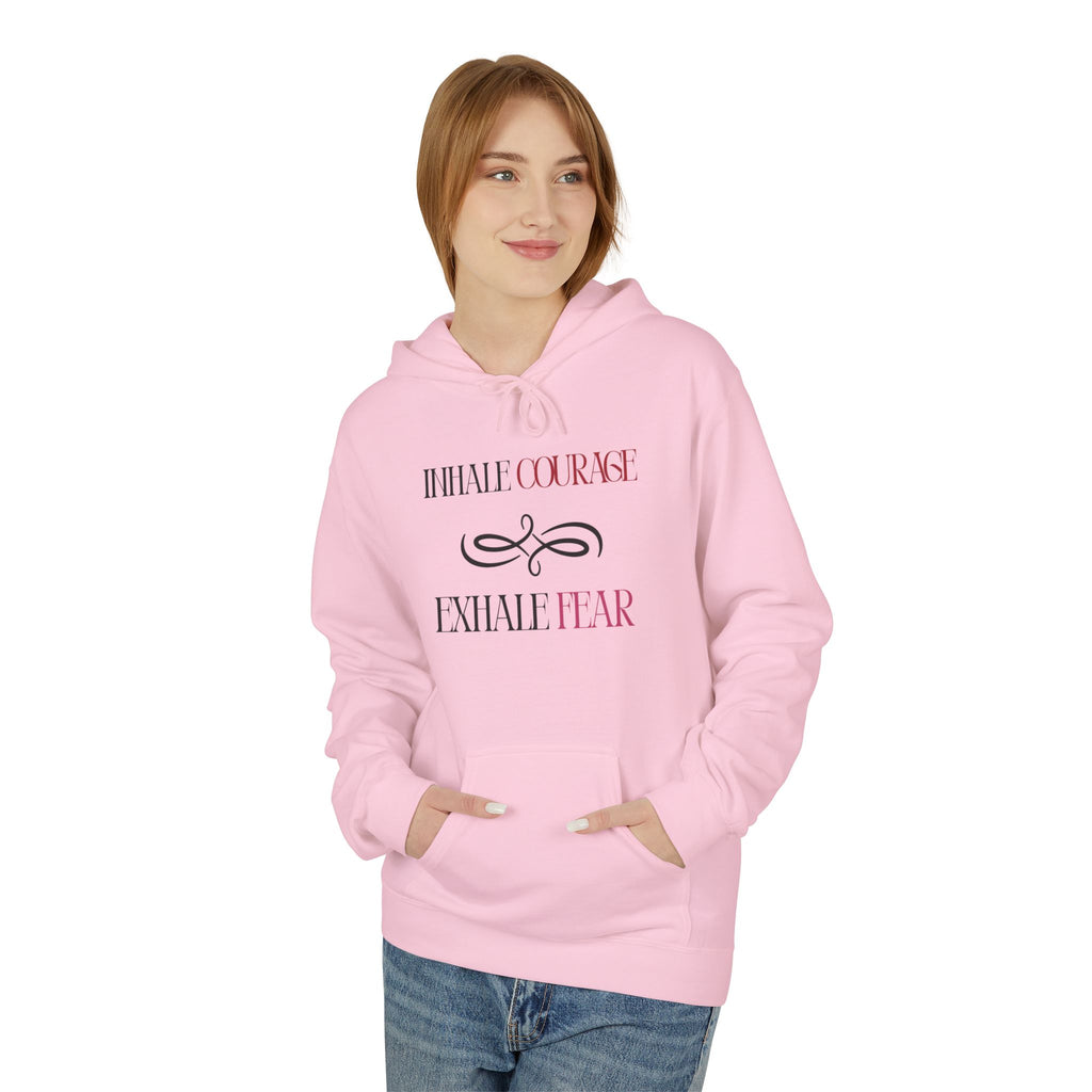 Hoodie – "Inhale Courage, Exhale Fear" Inspirational Pullover