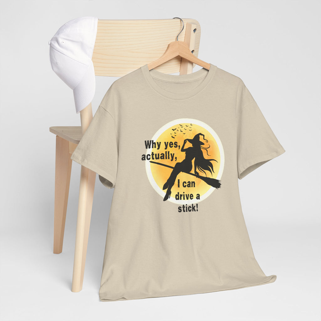 Witch on Broom T-Shirt — "Why yes, actually, I can drive a stick!" Halloween Tee