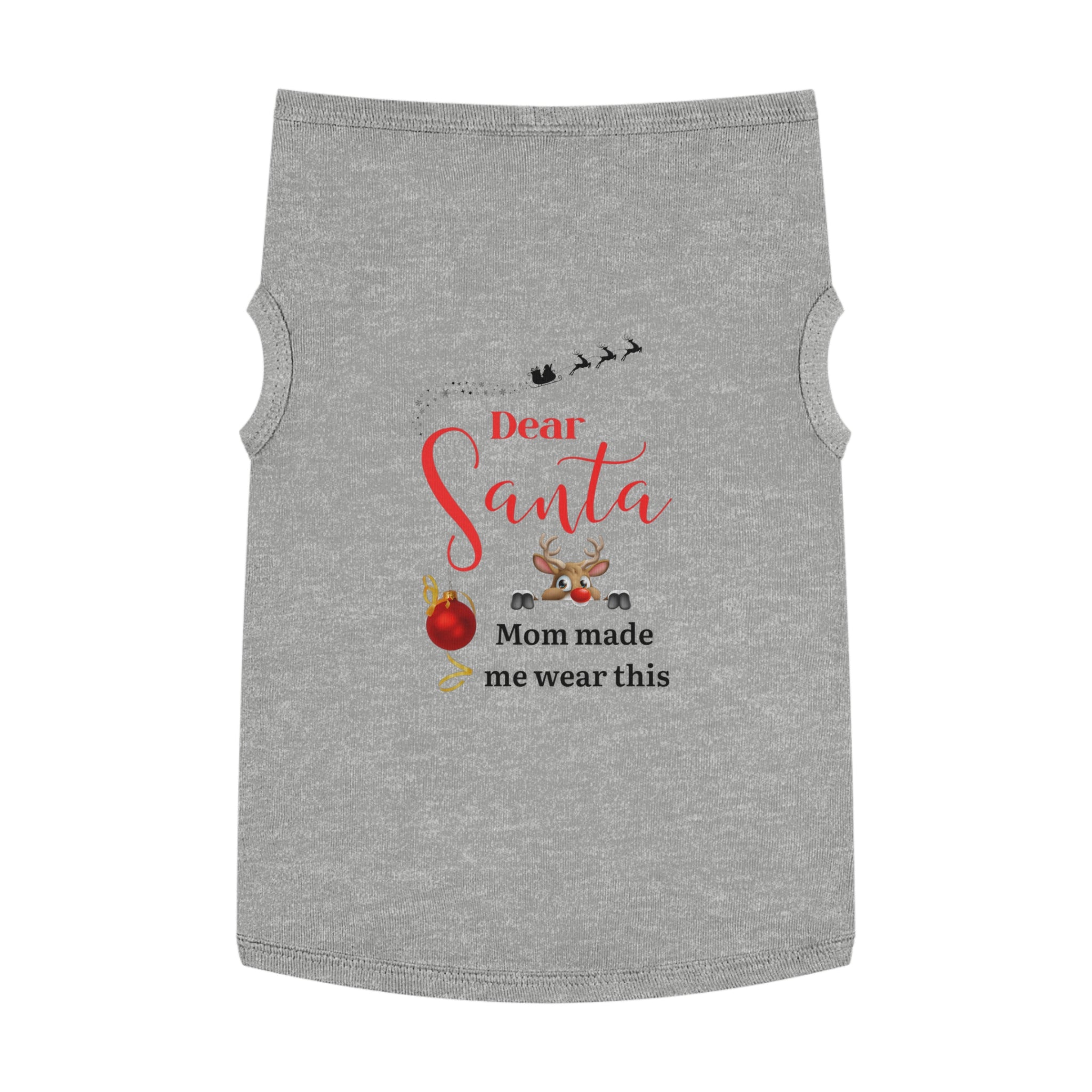 Dear Santa, Mom made...Festive Pet Tank Top for Holiday Cheer, Dog Holiday Apparel, Funny Pet Shirt, Christmas Pet Gift, Cute Holiday Fashion for Pets
