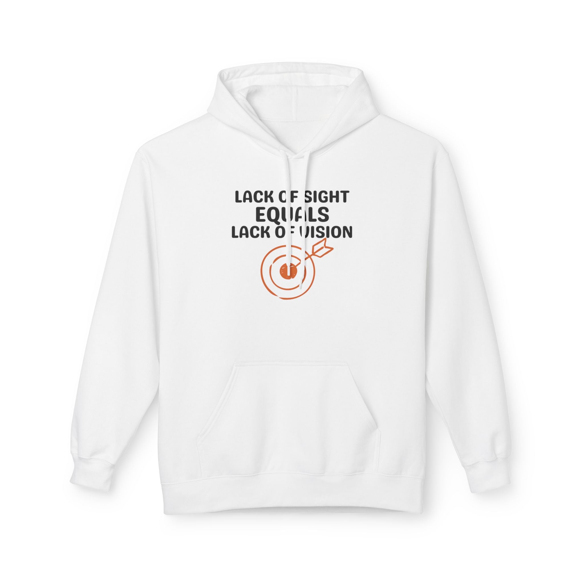 Hoodie — “Lack of Sight Equals Lack of Vision” Inspirational Graphic Hoodie