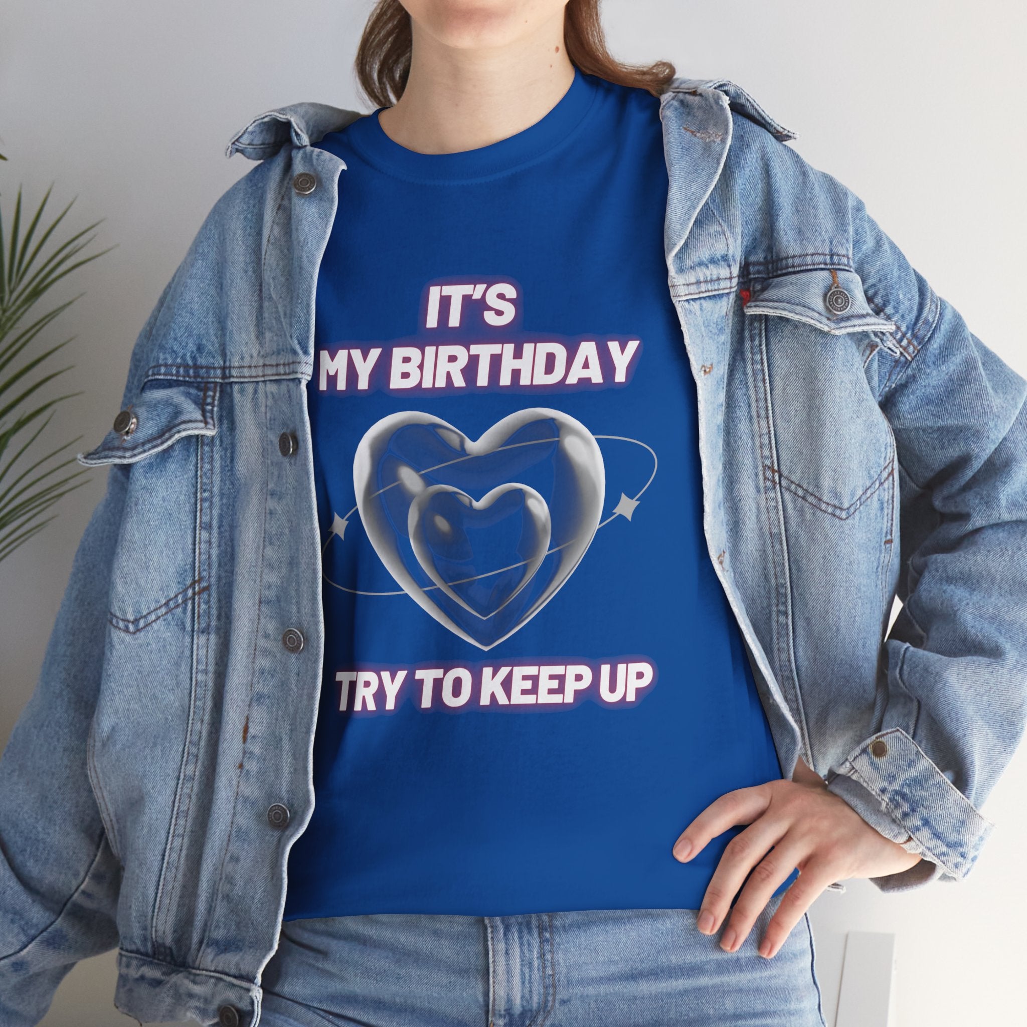 Birthday Tee — "It's My Birthday, Try to Keep Up" Graphic T-Shirt