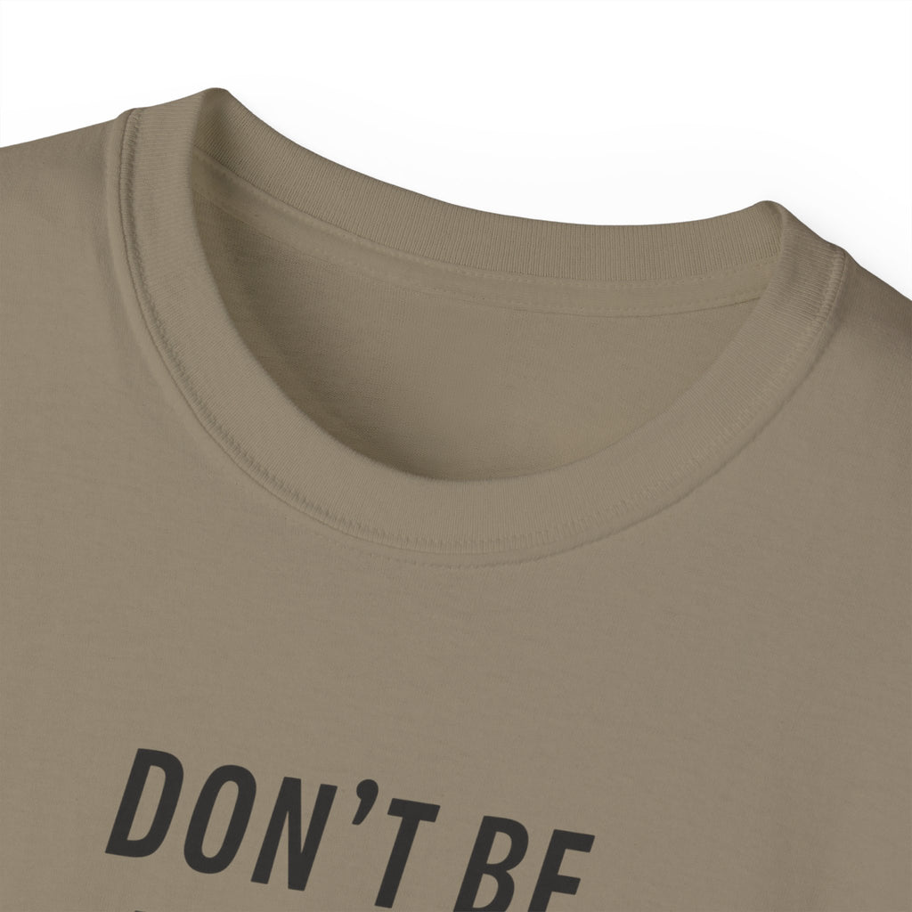Don't Be Everyone's Cup of Tea T-Shirt — 'Be Gasoline & Set Shit On Fire' Graphic Tee