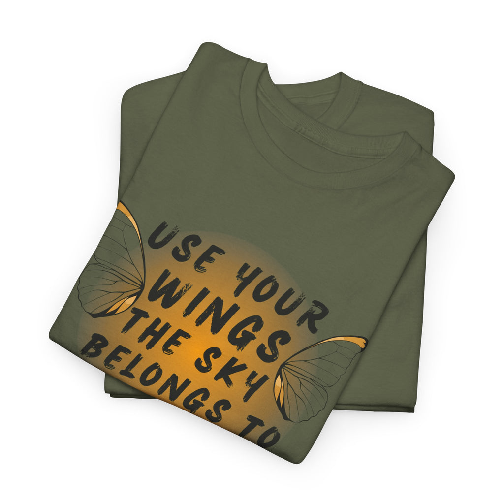 T-Shirt — "Use Your Wings, The Sky Belongs to No One" Inspirational Graphic Tee