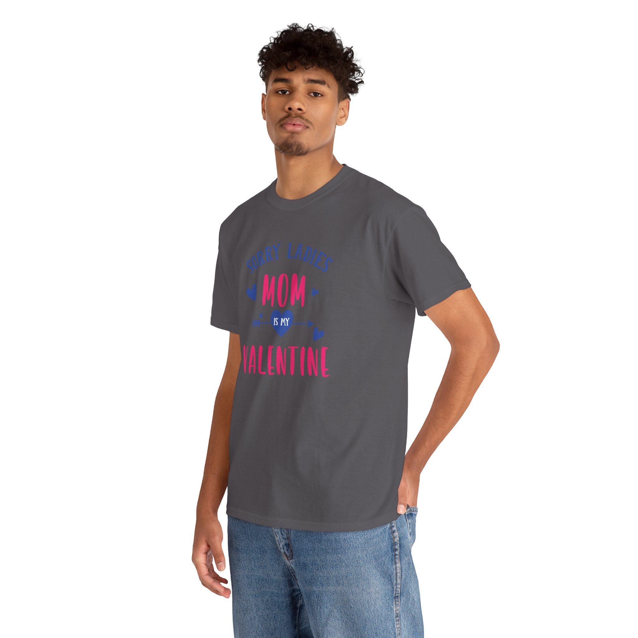 Valentine Tee — "Sorry Ladies Mom Is My Valentine" Cute Mom Valentine T-Shirt