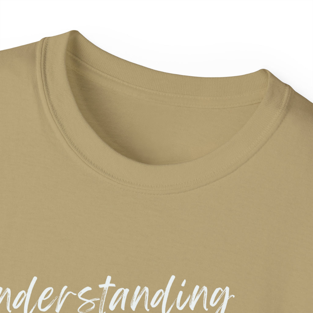 T-Shirt — "Understanding Me Is Not a Burden I'll Put On You" Graphic Tee