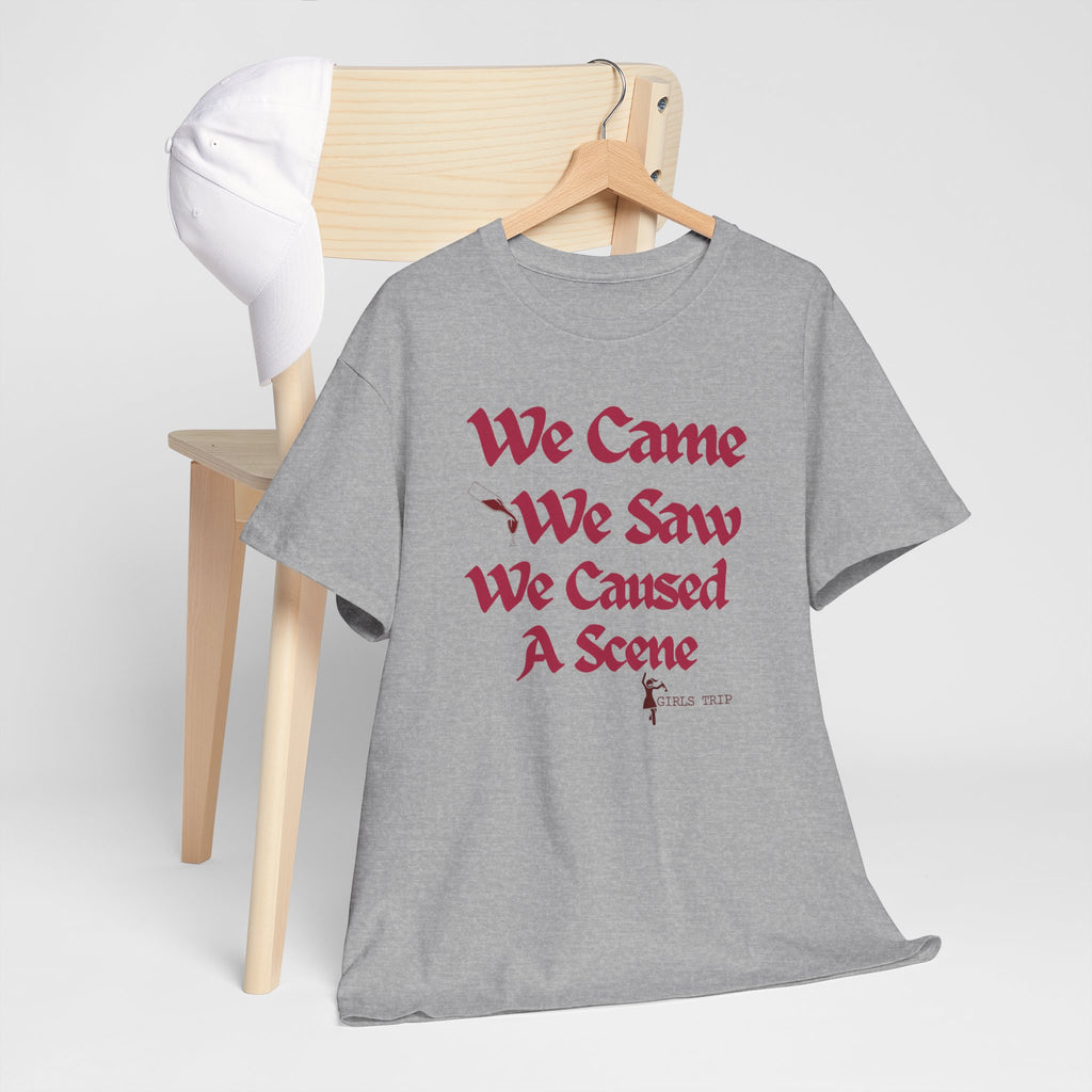 We Came We Saw We Caused A Scene T‑Shirt