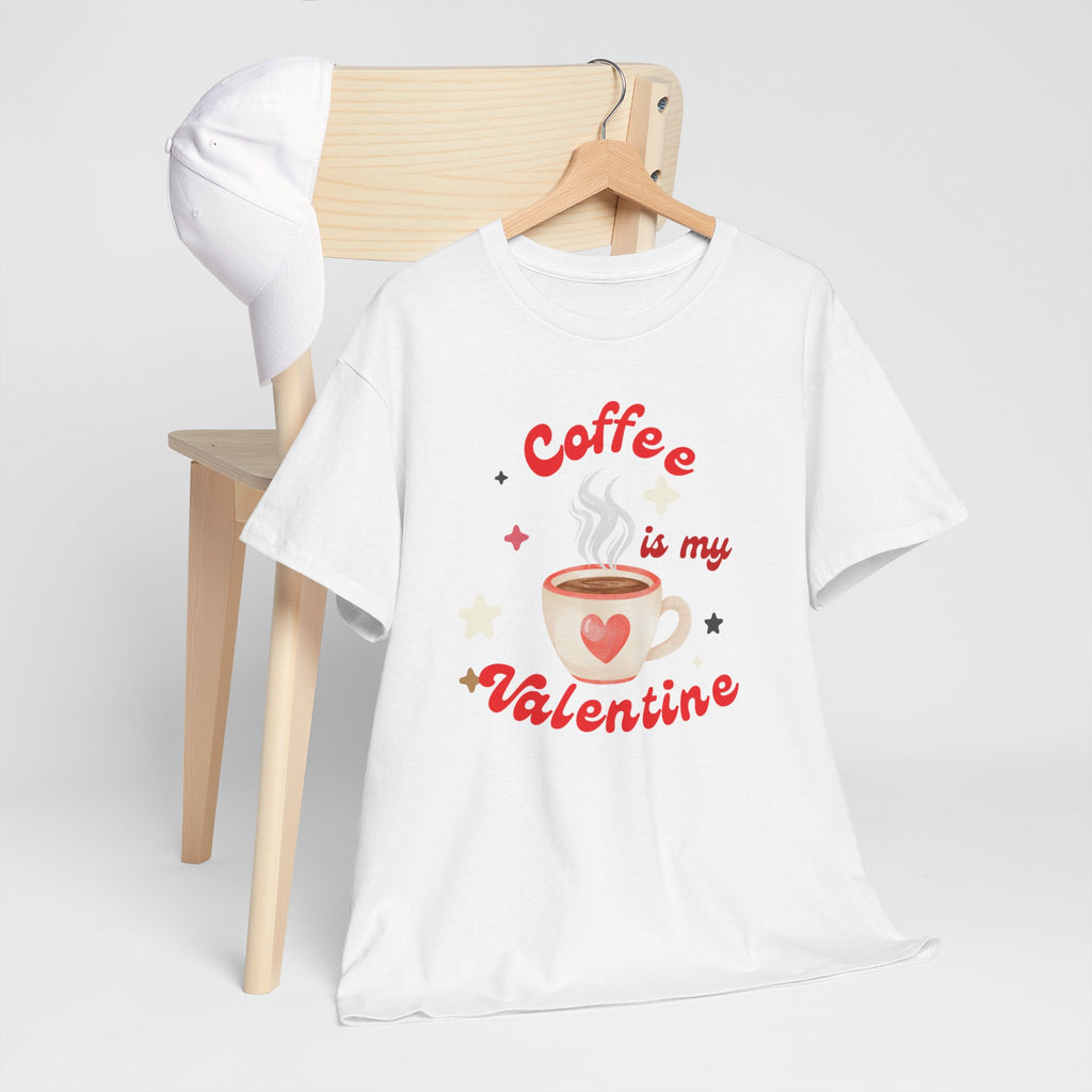 Coffee Is My Valentine Tee — Cute Valentine’s Day Coffee Shirt
