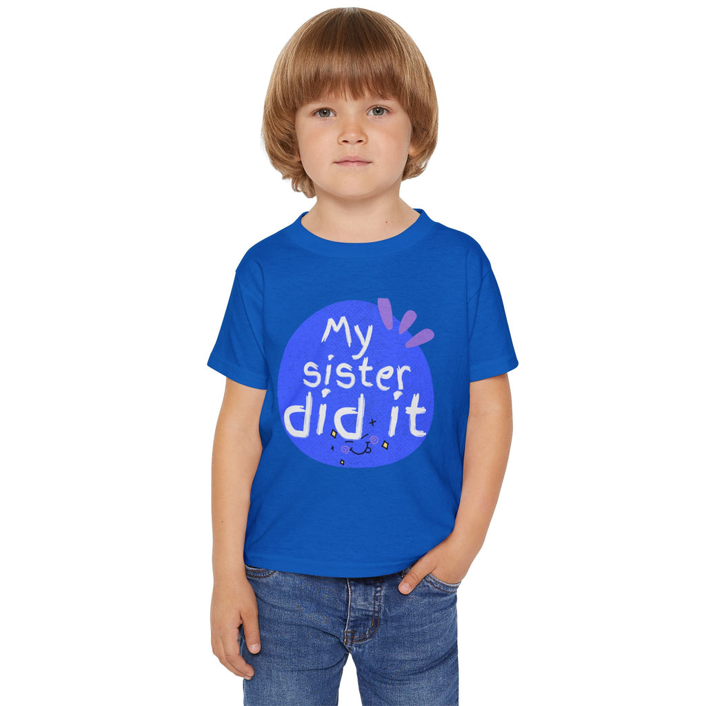 Toddler T-Shirt "My Sister Did It" — Cute Sibling Blame Graphic Tee