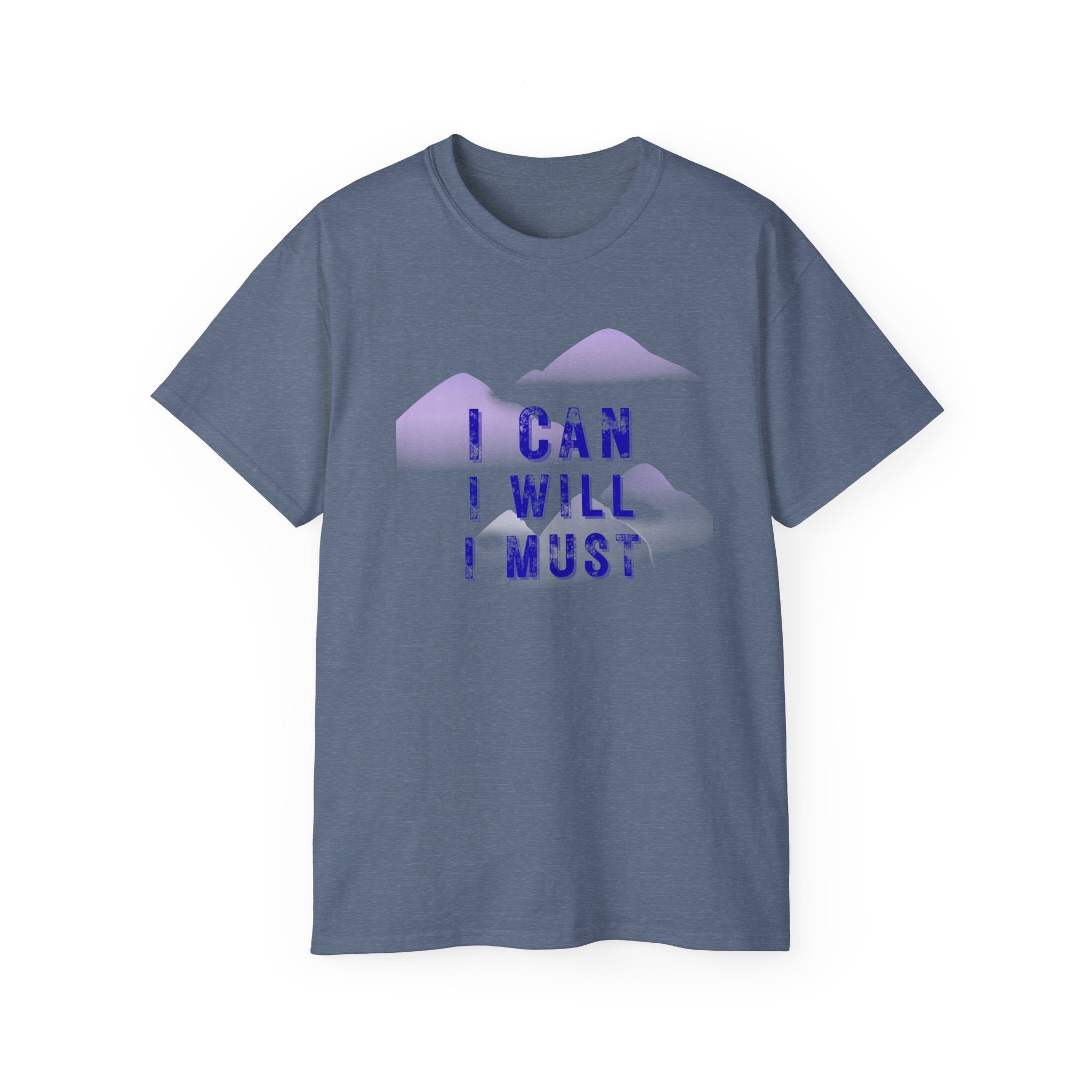 Motivational Tee — "I CAN I WILL I MUST" Mountain Graphic