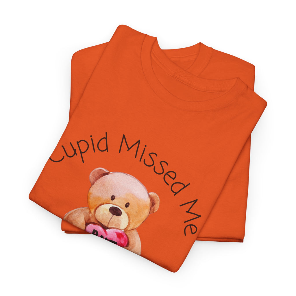 Valentine Teddy Tee - "Cupid Missed Me, I'm Still Winning" Cute Graphic T-Shirt