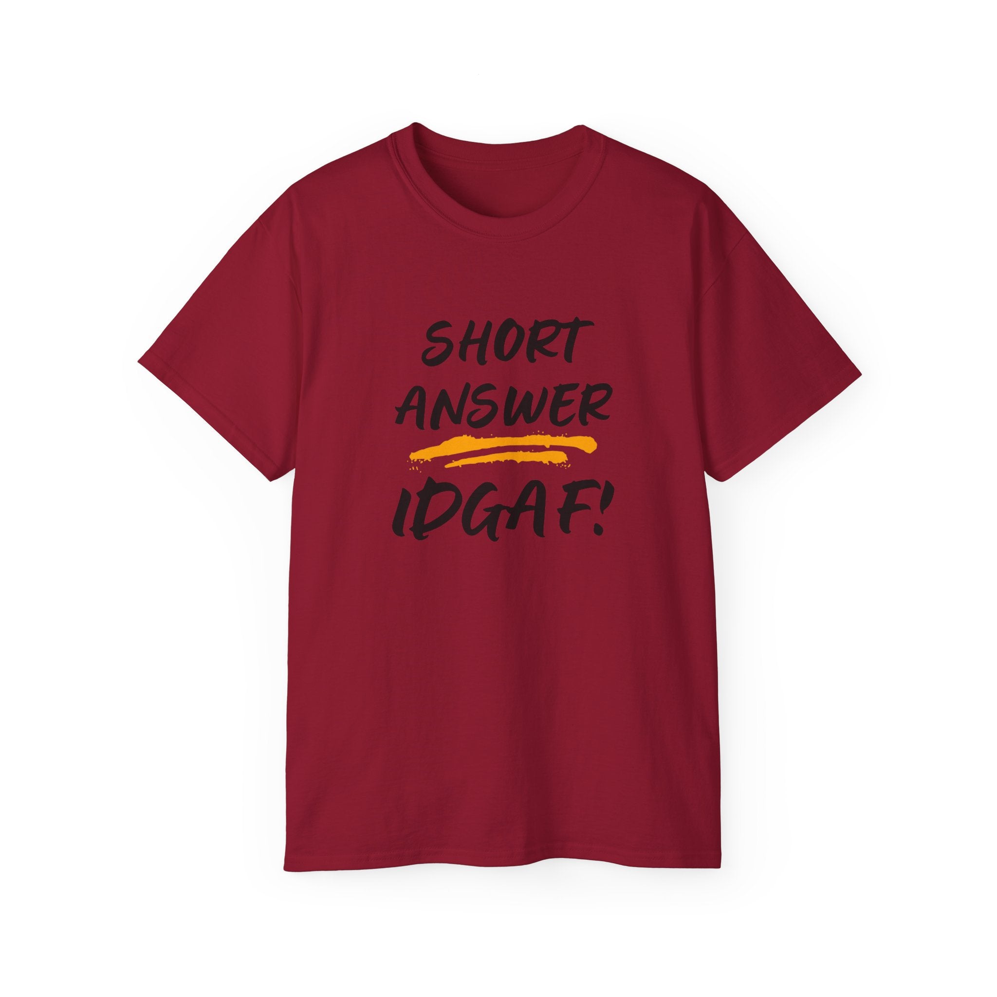 "Short Answer IDGAF" Cotton Tee — Funny Graphic Statement T-Shirt