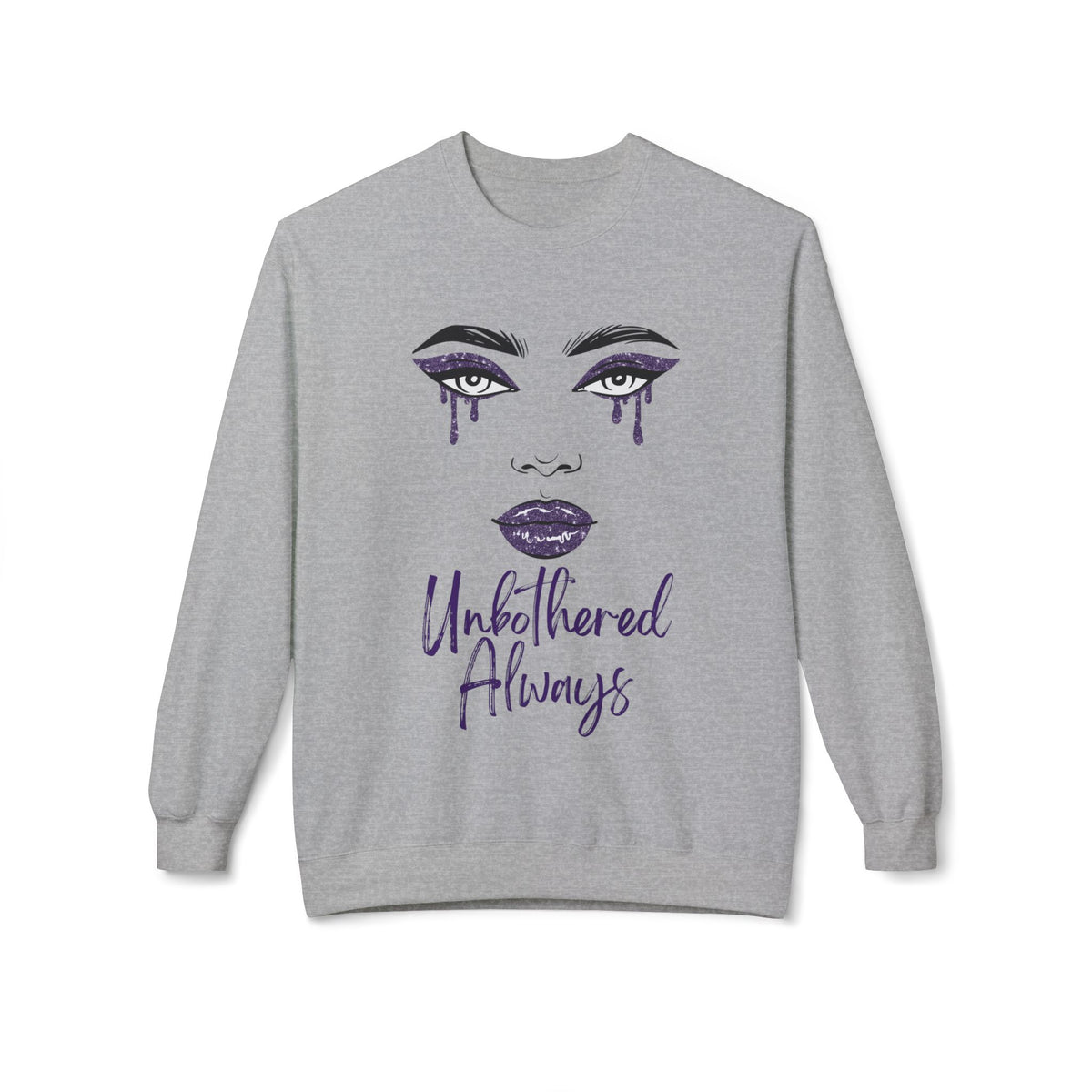 Unbothered Always Crewneck Sweatshirt — Glam Dripping Makeup Graphic
