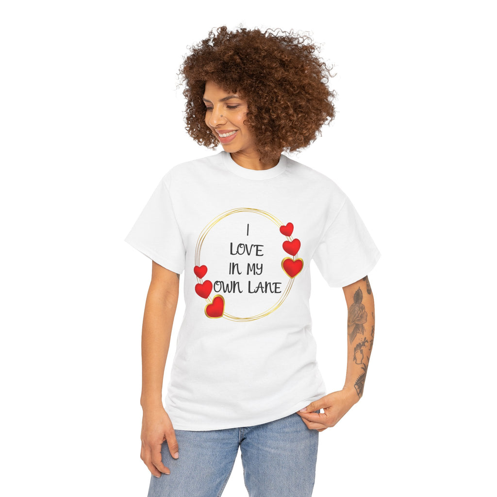 T-Shirt — "I Love In My Own Lane" Heart Graphic Self-Love Tee