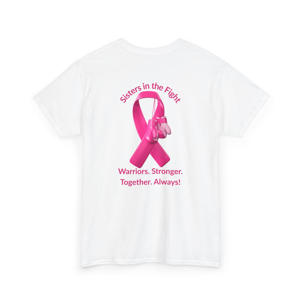 Breast Cancer Awareness Tee —Front of Tee “Our Fight Is Her Fight” and Back of Tee-Pink Ribbon "Sisters in The Fight" Support Shirt