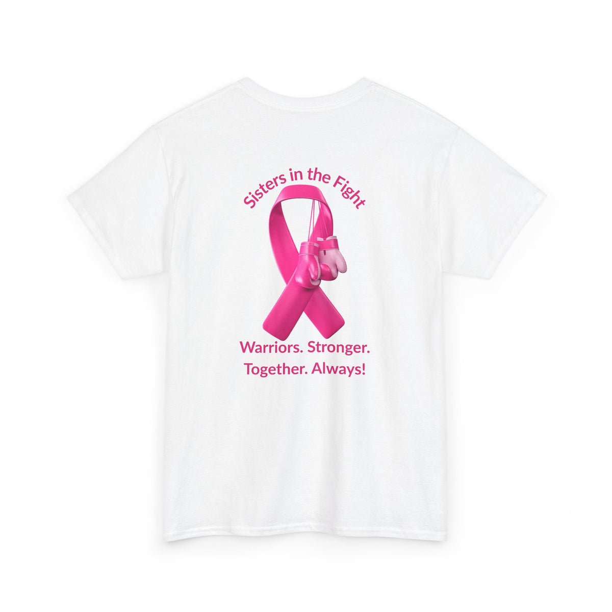 Breast Cancer Awareness Tee —Front of Tee “Our Fight Is Her Fight” and Back of Tee-Pink Ribbon "Sisters in The Fight" Support Shirt