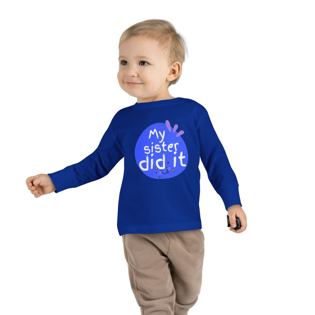 Toddler Long Sleeve Tee — "My Sister Did It" Funny Sibling Shirt