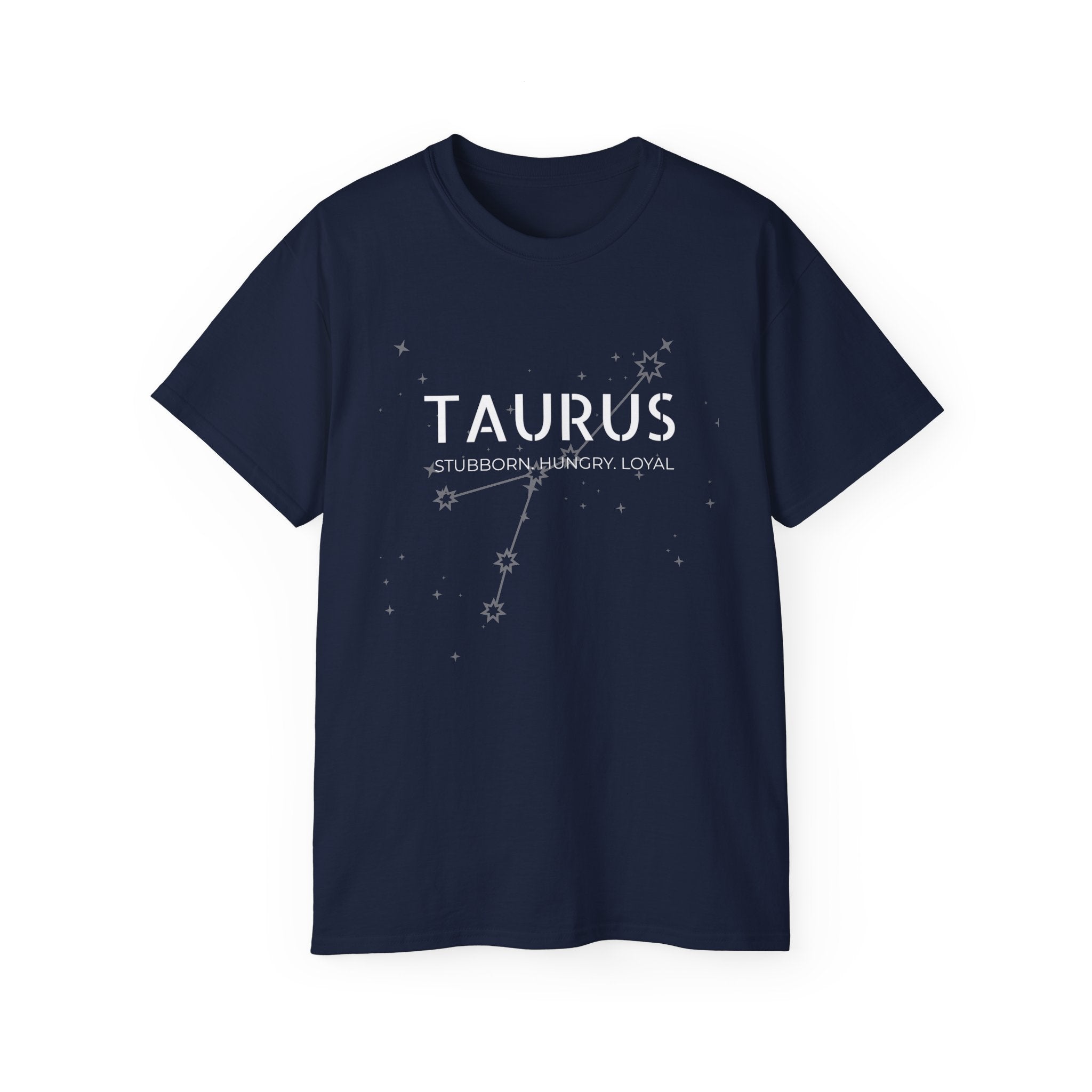 Taurus Constellation Tee – 'Stubborn, Hungry, Loyal' Zodiac Shirt