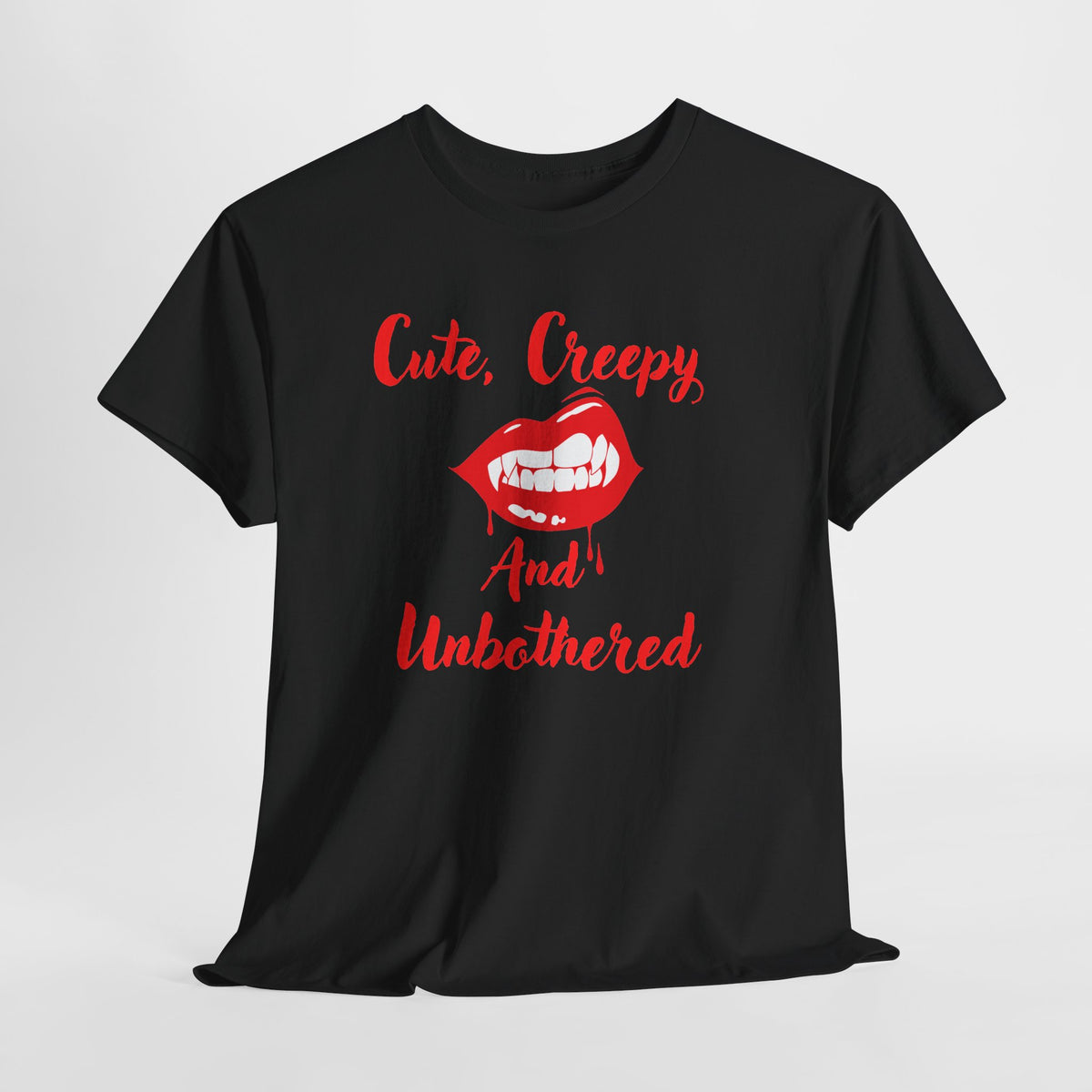Cute, Creepy and Unbothered T-Shirt