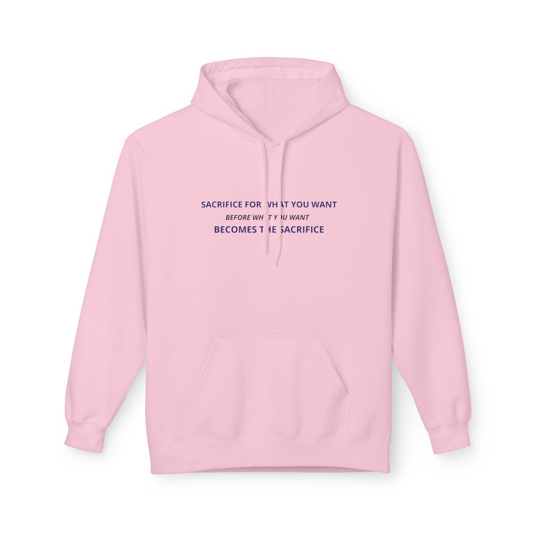 Hoodie — Minimal Inspirational Quote “Sacrifice for What You Want”