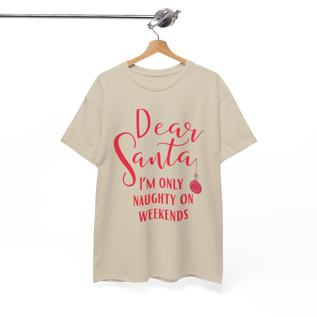 Dear Santa I’m Only Naughty on Weekends Christmas T-Shirt