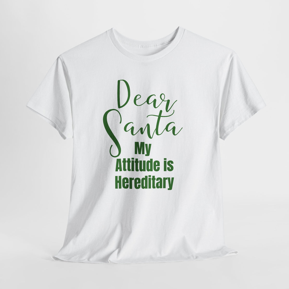 Dear Santa My Attitude Is Hereditary Christmas T-Shirt