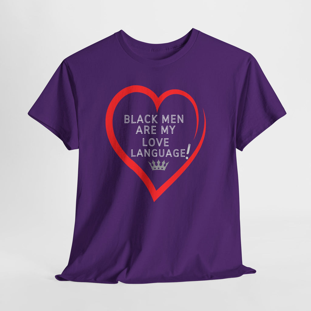 T-Shirt — "Black Men Are My Love Language" Heart Graphic Valentine Tee