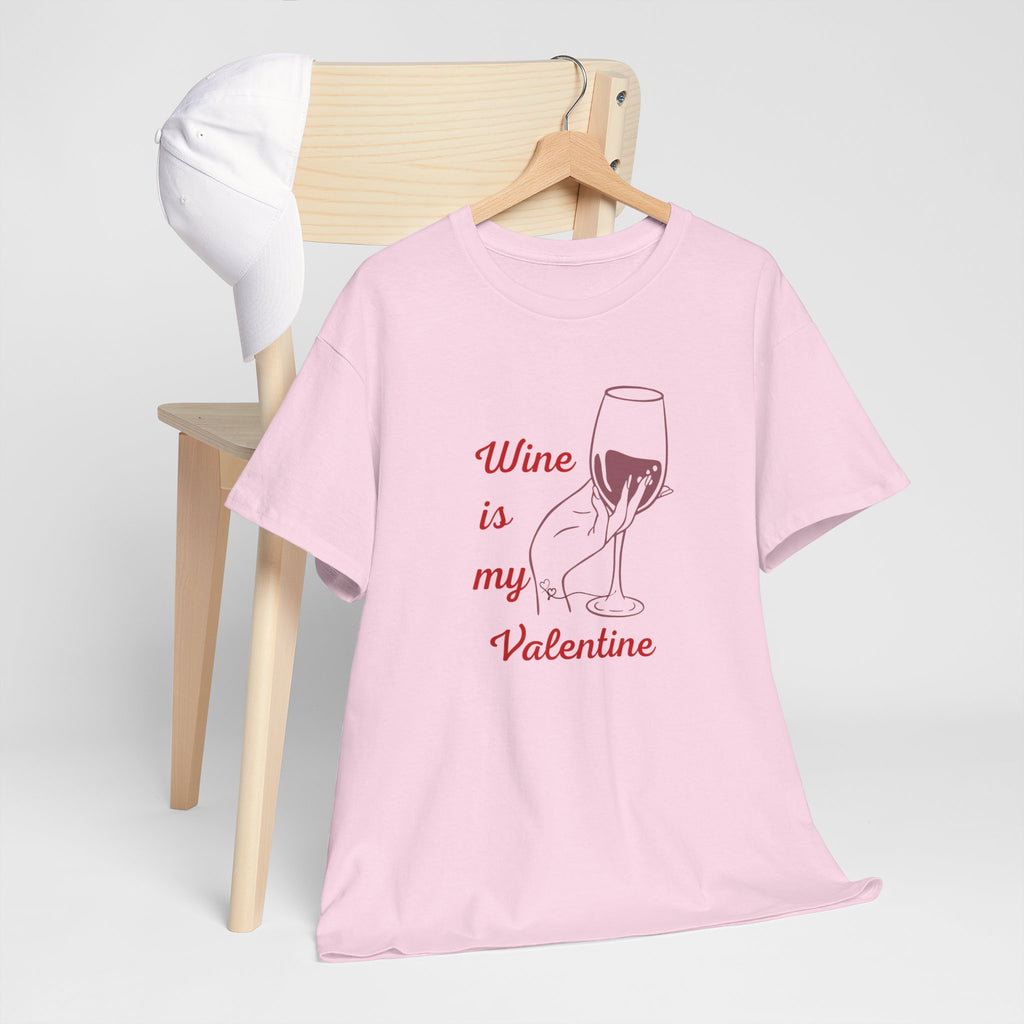 Wine Is My Valentine T‑Shirt — Cute Wine Lover Valentine Shirt