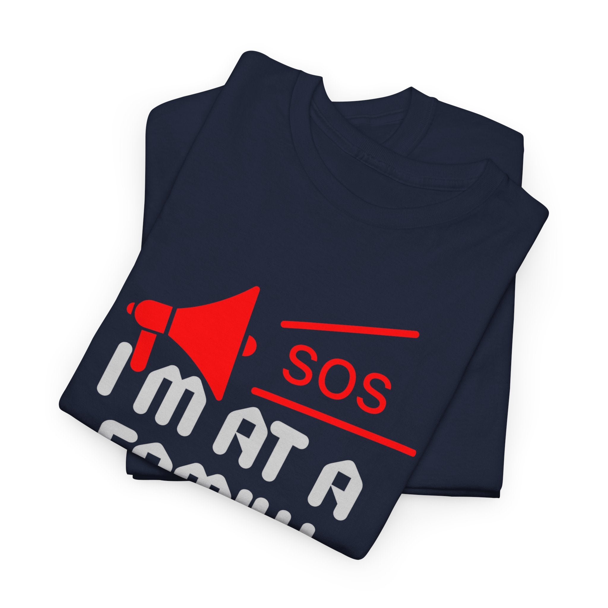 I'm At A Family Reunion T‑Shirt — Funny SOS Megaphone Family Reunion Tee