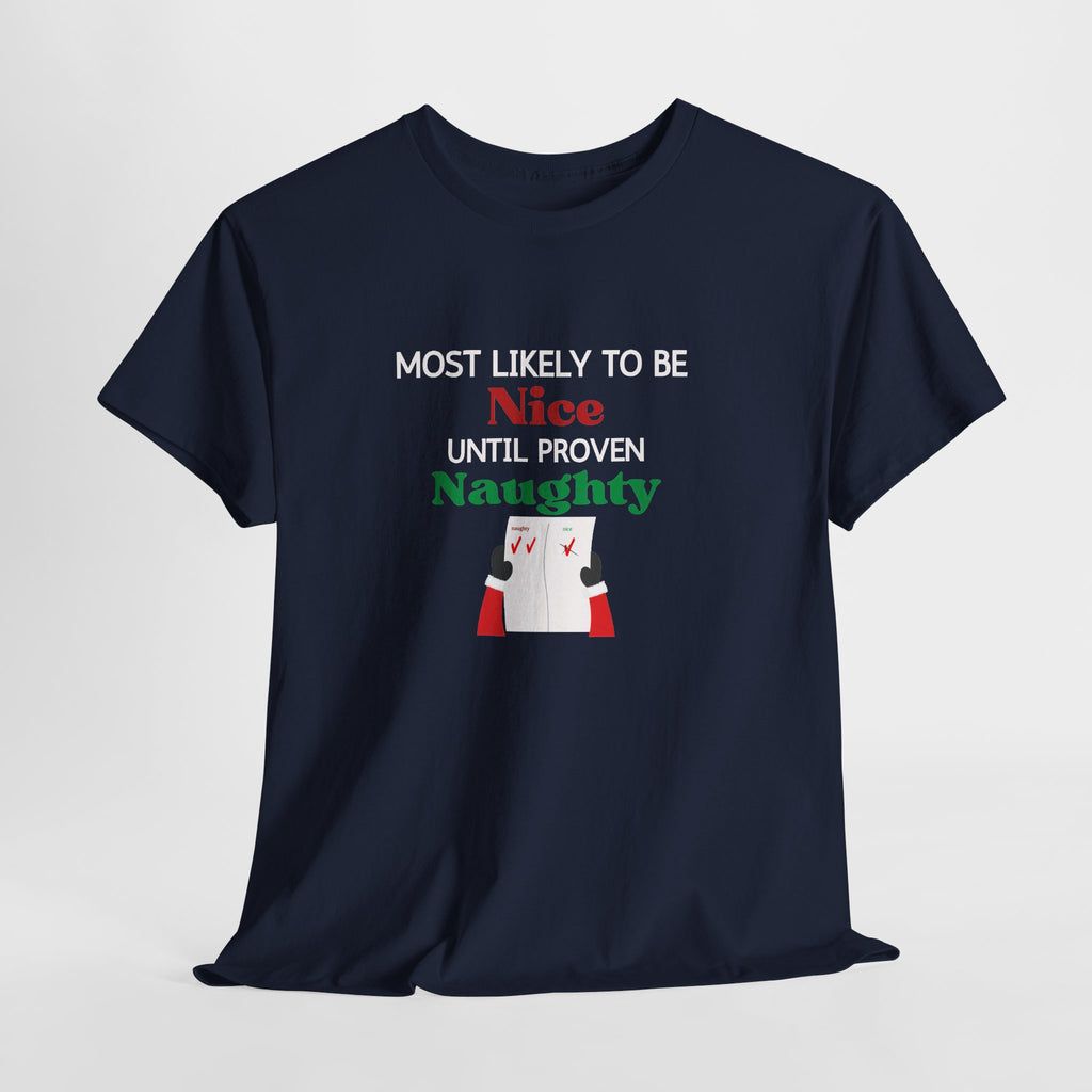 Most Likely to Be Nice Until Proven Naughty Christmas T-Shirt