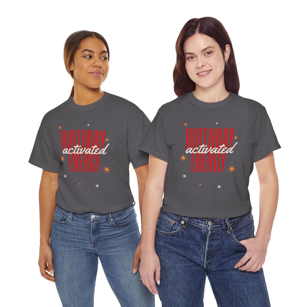 Birthday Energy Tee — Fun Get Started Party Shirt